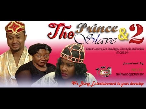 The Prince and the Slave 2     -    2014  Nigeria Nollywood Movie