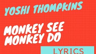 Yoshi Thompkins - Monkey See Monkey Do  Feat. Denzel Curry, SDotBraddy & Nell Lyrics