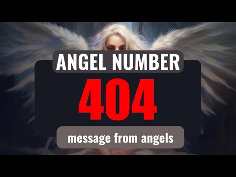 Why Do You Keep Seeing Angel Number 404 Everywhere? Exploring Its Meaning