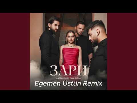 Andro, ELMAN, TONI, MONA - Зари (Egemen Üstün Remix)