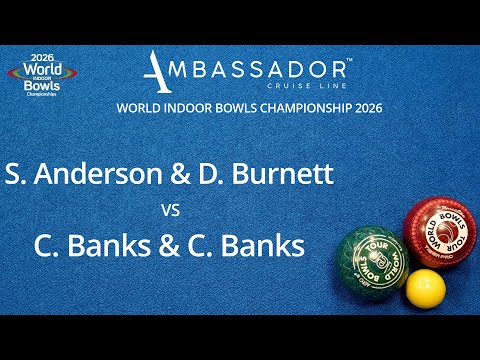 World Indoor Bowls Championship 2026 S Anderson & D Burnett vs C Banks & C Banks - Day 3 Match 5