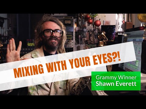 Visual Mixing: Grammy-Winning Producer Shawn Everett