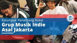 Kelompok Penerbang Roket, Band Indie Asal Jakarta