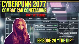 Cyberpunk 2077 - Combat Cab Confessions - Episode 29 - "The Dip" | Night City Grind