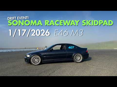 E46 M3 Drift Event #3 - Sonoma Raceway Skidpad - 1/17/26