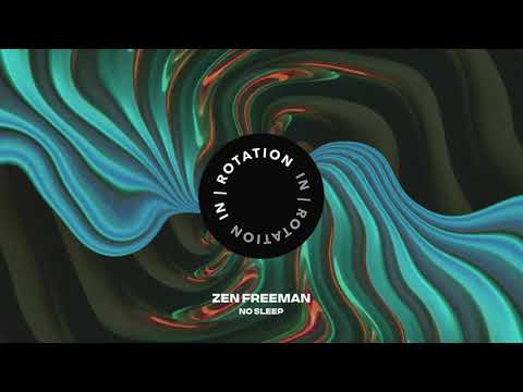Zen Freeman - No Sleep | ROTATE VOL. 12 | IN / ROTATION