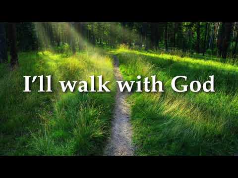 I'll Walk With God