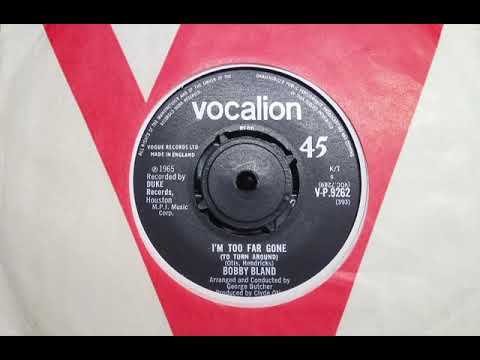 Deep Soul - BOBBY BLAND - I'm Too Far Gone To Turn Around - VOCALION VP 9262 UK 1965 Gem
