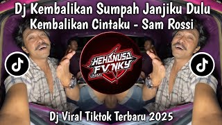 Download lagu DJ KEMBALIKAN SUMPAH JANJI KU DULU 🎵 DJ MIMPI MANIS MENGKANE SAM ROSI🎵 DJ VIRAL TIKTOK TERBARU 2026 mp3