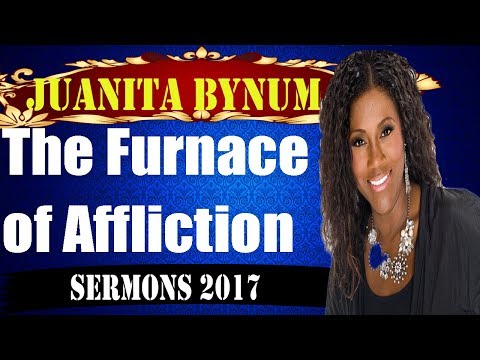 Dr.Juanita Bynum 2017 - The Furnace of Affliction,Juanita Bynum 07/29/2017