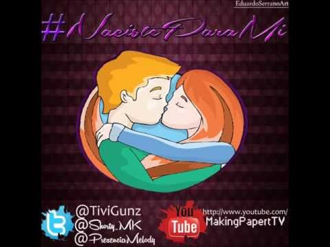Presencia Melody, Tivi Gunz & Shorty - Naciste Para Mi ♪♫(Prod By: Presencia Melody)