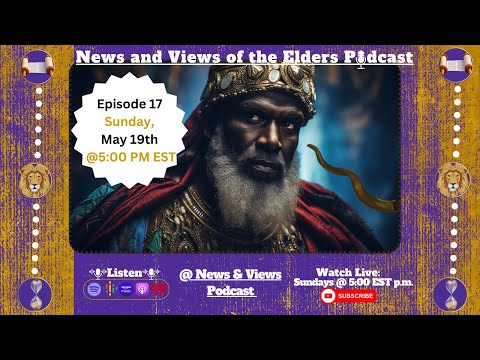 News & Views of the Elders Podcast - Episode 17