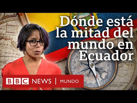¿Dónde está exactamente la mitad del mundo en Ecuador y quién la descubrió? | BBC Mundo