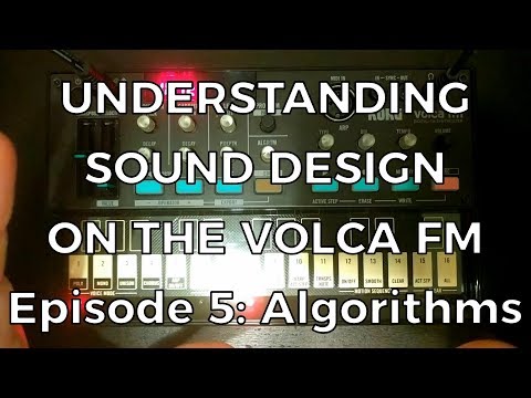 Understanding Sound Design on the Volca FM - Episode 5: Algorithms