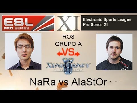 EPS XI - NaRa vs LDLC.AlaStOr- RO8 Grupo A - Starcraft 2