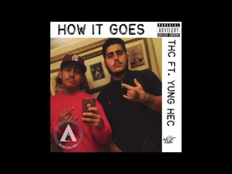 THC - How It Goes Ft. Yung Hec