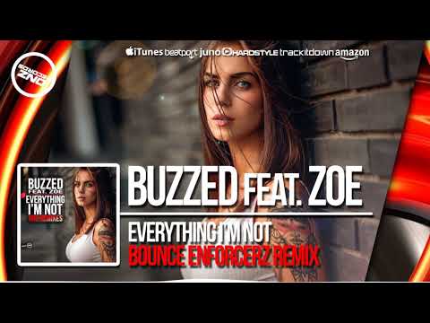 DNZF408 // BUZZED FEAT. ZOE - EVERYTHING I'M NOT BOUNCE ENFORCERZ REMIX (Official Video DNZ RECORDS)