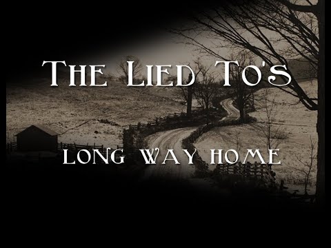 Long Way Home - The Lied To's