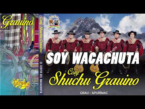 Shuchu Grauino / Soy Wacachuta / Audio Oficial 2018 / Tarpuy Producciones