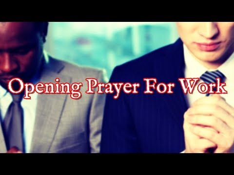 Opening Prayer For Work | Opening Prayer Before Work Begins