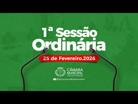 1ª Sessão Ordinária Deliberativa da Câmara Municipal de Olinda Nova do Maranhão-MA | 25/02/2026