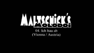 04 MALTSCHICKS MOLODOI - Ich haue ab! (from tape compilation 