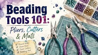 Beading Tools 101: Pliers, Cutters & Mats (Beginner Must-Haves)#BeadingForBeginners #JewelryMaking #