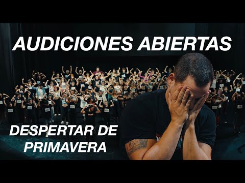AUDICIONES ABIERTAS - DESPERTAR DE PRIMAVERA - EPISODIO 1