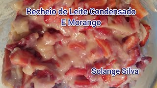 Recheio de Leite Condensado e morango. Solange Silva.