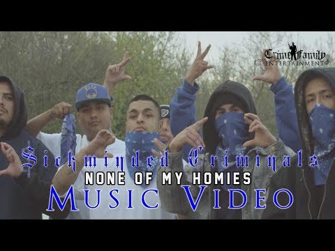Sickminded Criminals - None Of My Homies (Official Music Video) 2018