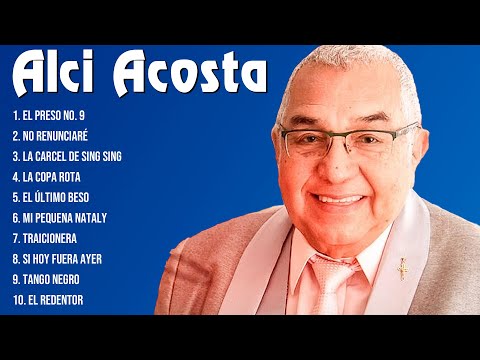 Alci Acosta Latin Songs Playlist Full Album ~ Best Songs Collection Of All Time