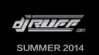 DJ RUFF'S  FAVORITE  MOMENTS OF SUMMER 2014 IN  Barcelona & ibiza