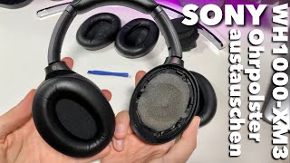 Sony WH-1000 XM3 Kopfhörer OHRPOLSTER auswechseln - ANLEITUNG TUTORIAL - DIY So gut wie neu !!