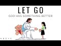 LET GO God Has Something Better Inspirational Motivational Video