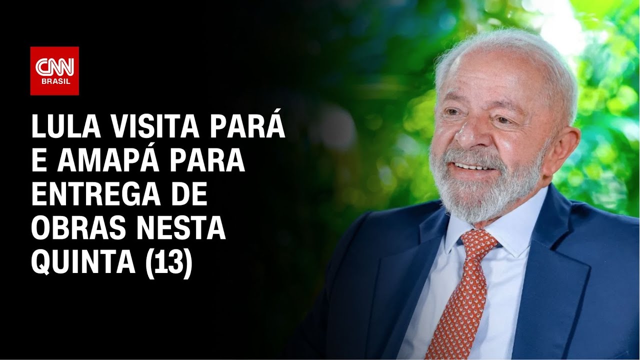 Lula visita Pará e Amapá para entrega de obras nesta quinta (13) | CNN NOVO DIA