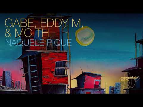Gabe, Eddy M & MC Th  - Naquele Pique [ Repopulate Mars ]