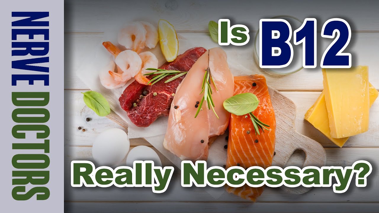 Is B12 Really Necessary - The Nerve Doctors