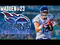 DON T LET THE BAKER START COOKING Madden 23 Tennessee Titans Franchise Ep 57 S4 W5