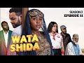 WATA SHIDA SEASON 3 EPISODE 11 Muryar Hausa Tv