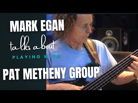 Bassist Mark Egan talks about playing with the Pat Metheny Group