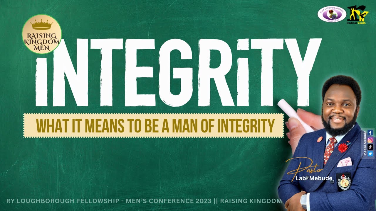 Man of Integrity by Pastor Labi Mebude || RY Loughborough Mens Fellowship Event @radicalyouthtv3100
