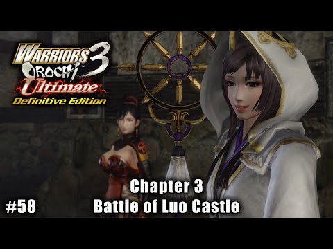 Warriors Orochi 3 Ultimate: Story Gameplay Part #58 - Chapter 3: Battle of Luo Castle