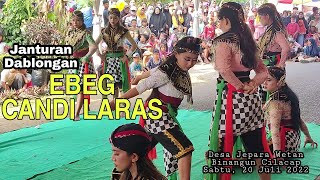 Download lagu Janturan Ebeg Dablongan CANDI LARAS | Pementasan Desa Jepara Wetan Binangun Cilacap mp3