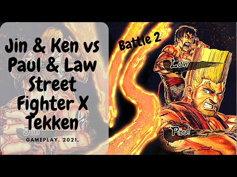 Street Fighter X Tekken | Jin and Ken vs Paul and Law
