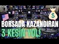 BORSADA NASIL PARA KAZANILIR? | 3 kesin yol...