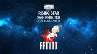 Armin van Buuren presents Rising Star feat. Betsie Larkin - Safe Inside You (Original Mix)