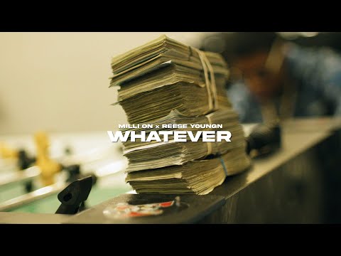 Reese Youngn x Milli on - Whatever(Official Video)