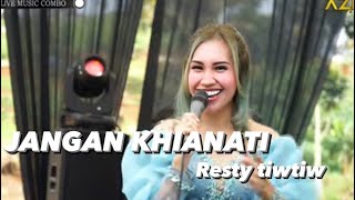 Download lagu JANGAN KHIANATI - RESTY TIWTIW BP5 mp3