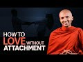 How To Love Without Attachment Buddhism In English