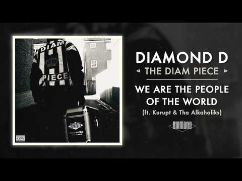 Diamond D - We Are The People Of The World ft. Kurupt & Tha Alkaholiks (Audio)